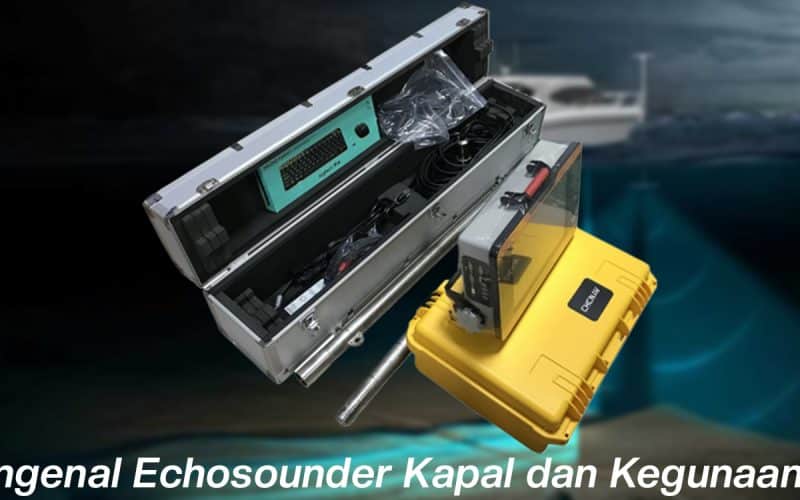 Apa Itu Echosounder? Ini Penjelasannya